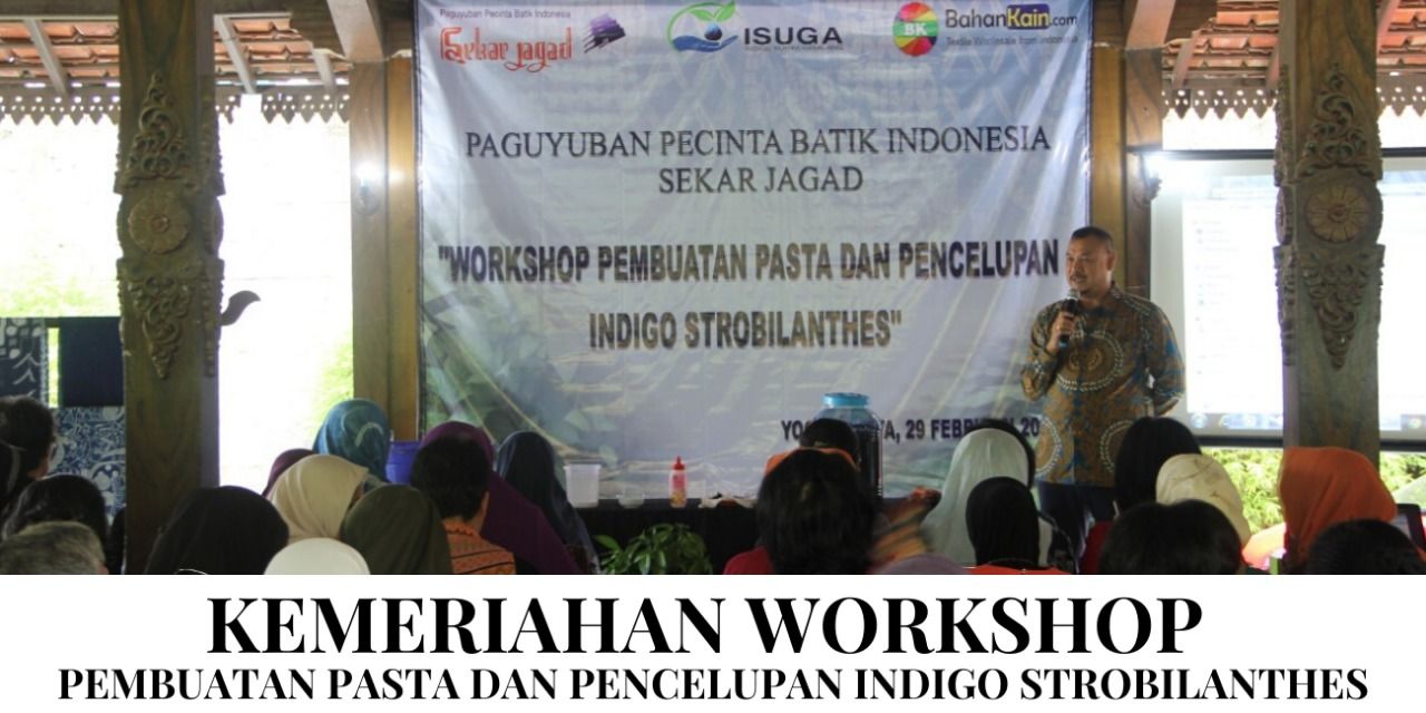 Kemeriahan Workshop Pembuatan Pasta Dan Pencelupan Indigo Strobilanthes